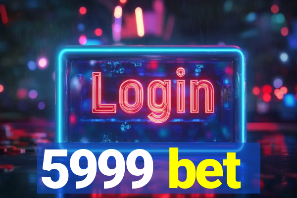 5999 bet